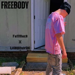 Free Body - Fattmack & LilBWituhSki