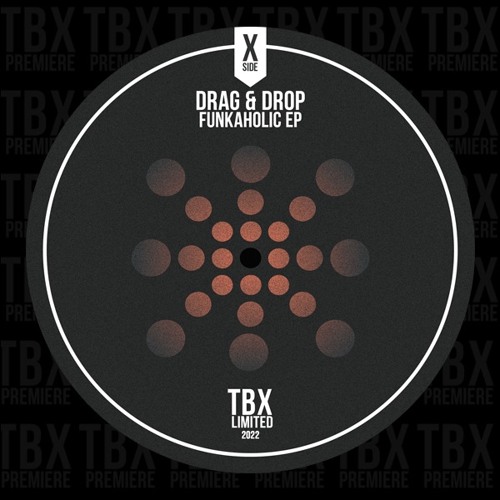 Premiere: Drag & Drop - Funkaholic [TBX Limited]