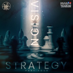 VISION & STRATEGY PART 4 22-9-22
