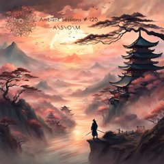 Ambient Sessions # 125 - A\S\O\M
