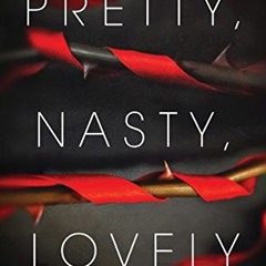 VIEW KINDLE PDF EBOOK EPUB Pretty, Nasty, Lovely by  Rosalind Noonan 📍