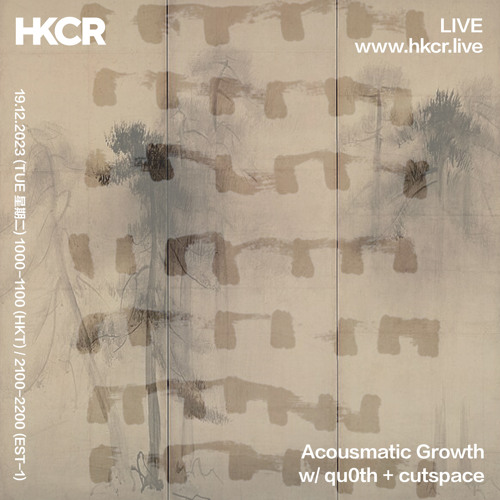 Acousmatic Growth w/ qu0th + cutspace - 19/12/2023