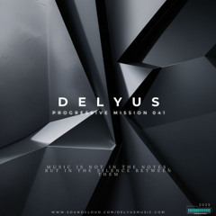 Delyus Music: [Progressive mission 041]