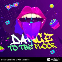 Dener Delatorre & Wini Marques - Dance To The Floor (RadioEdit)