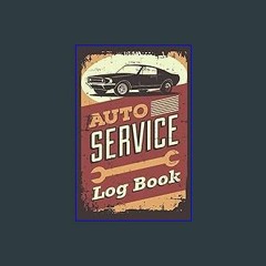 #^DOWNLOAD 💖 Auto Service Log Book: Vehicle Maintenance Log Book - Car Maintenance Record Book Aut
