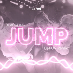 BLACKPINK - ‘JUMP’ (DAPUN Remix)