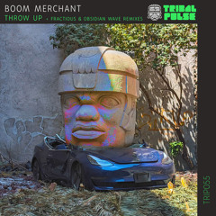 Premiere: Boom Merchant - Throw Up (Fractious Remix) [Tribal Pulse]