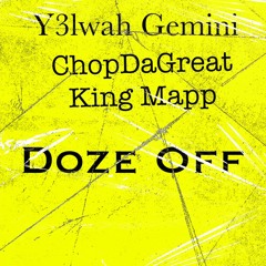 Doze Off -CHOPDAGREAT, King Mapp