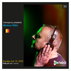 Presents 033 : Motion Wild (Belgium) | Néo Radio, march 16, 2025