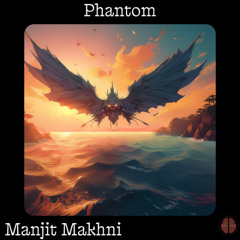 Phantom  - Manjit Makhni - preview - COMING SOON to BANDCAMP