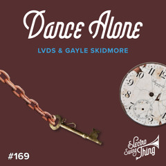 LVDS & Gayle Skidmore - Dance Alone // Electro Swing Thing 169