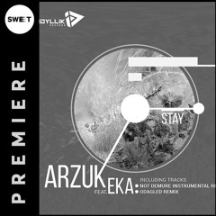 PREMIERE : Arzuk feat. Eka - Stay (Odagled Remix) [Idyllik Records]