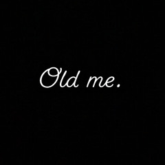 Old Me