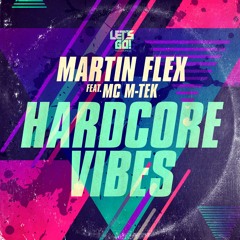 Martin Flex ft. MC M-Tek - Hardcore Vibes (Original Mix)