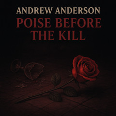 Andrew Anderson - Poise Before the Kill (Dramatic Version)