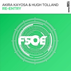 Akira Kayosa & Hugh Tolland - Re-Entry (Original Mix)
