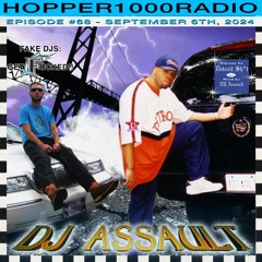 hopper1000 radio - episode #68 - Special Guest: DJ Assault - September 6, 2024