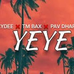 FAYDEE X TM BAX X PAV DHARIA - YEYE