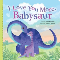❤PDF⚡ I Love You More, Babysaur: A Sweet and Punny Dinosaur Board Book for Babie