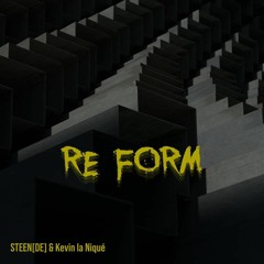 STEEN[DE] & Kevin La Niqué - RE FORM [FREE DOWNLOAD]