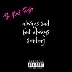 Always Sad But Always Smiling