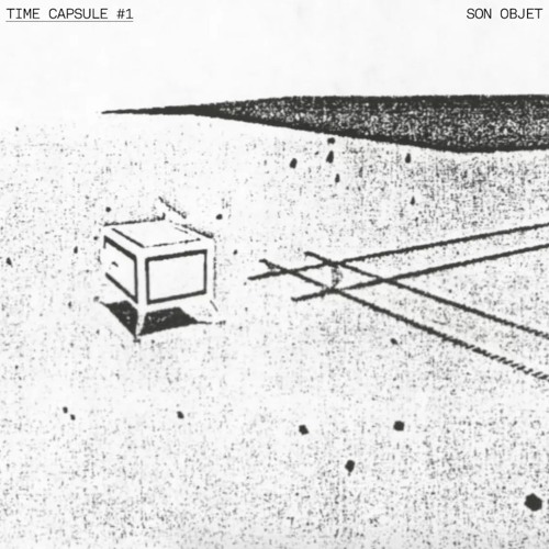 Time Capsule #01 - son objet - 04.08.2024
