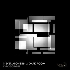 PREMIERE: Never Alone In A Dark Room - Syroggen [TDR188]