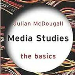 VIEW [PDF EBOOK EPUB KINDLE] Media Studies: The Basics by Julian McDougall 💌