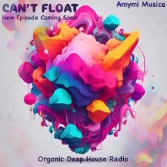 CAN’T FLOAT SESSION - BY AMYMI MUSICA - ODH Radio