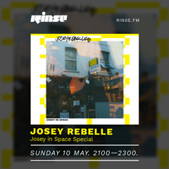 Josey Rebelle (Josey in Space Special) - 10 May 2020