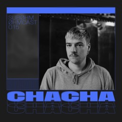 Øhmcast #015 - chacha