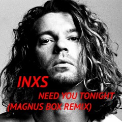 Need You Tonight (Magnus Box Remix) - INXS