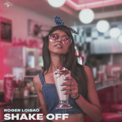 ROGER LOISAO - SHAKE OFF (PIANO MIX)