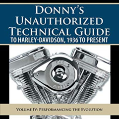 READ EBOOK 🗃️ Donny's Unauthorized Technical Guide to Harley-Davidson, 1936 to Prese