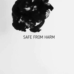 Safe From Harm