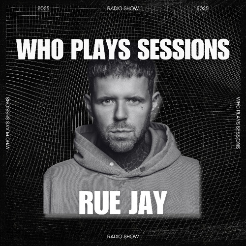 Wh0 Plays Sessions Episode 206: Rue Jay In The Mix