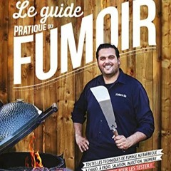 Lire Le guide pratique du fumoir - Toutes les techniques de fumage au barbecue (French Edition) pour