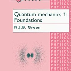 [Download] KINDLE 💝 Quantum Mechanics 1: Foundations (Oxford Chemistry Primers, 48)