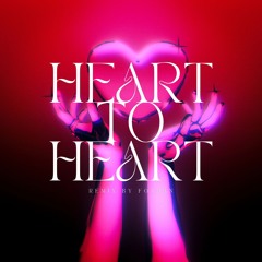 Heart To Heart (Remix By FoXHaN)