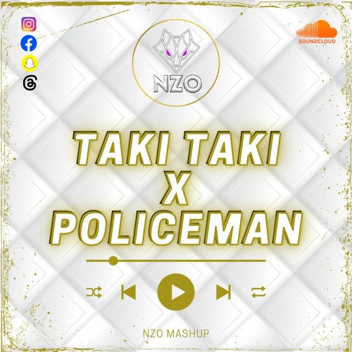 TAKI TAKI VS POLICEMAN (NZO MASHUP)