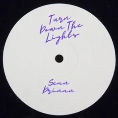 Sean Drinan - Turn Down The Lights