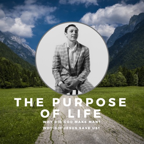 Stream The Purpose Of Life Why Did God Make Us Why Did Jesus Save Us Stream the purpose of life why did god make us why did jesus save us