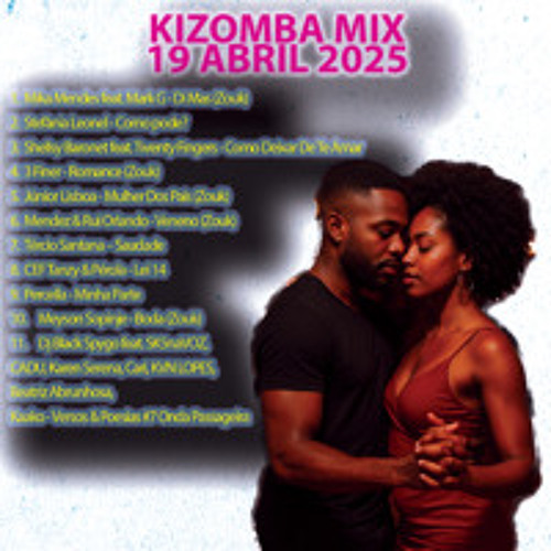 Kizomba e Guetto Zouk Mix Melhores da Semana 19 Abril 2025 - DjMobe