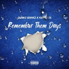 Remember Them Days x Kwes FOS (Prod. Trey)
