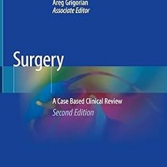 Read✔ ebook✔ ⚡PDF⚡ Surgery: A Case Based Clinical Review