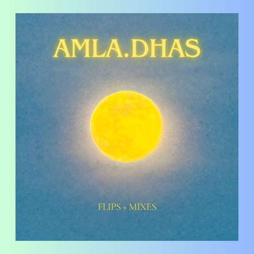 AMLA.DHAS Flips & Mixes