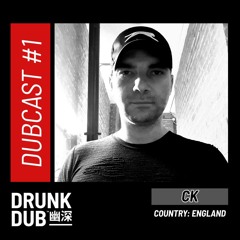 Drunk Dub Records - DUBCAST #1 - CK