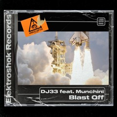 DJ 33 feat. Munchini "Blast Off"