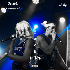 Detroit Diamond x K Ay - Back It Up