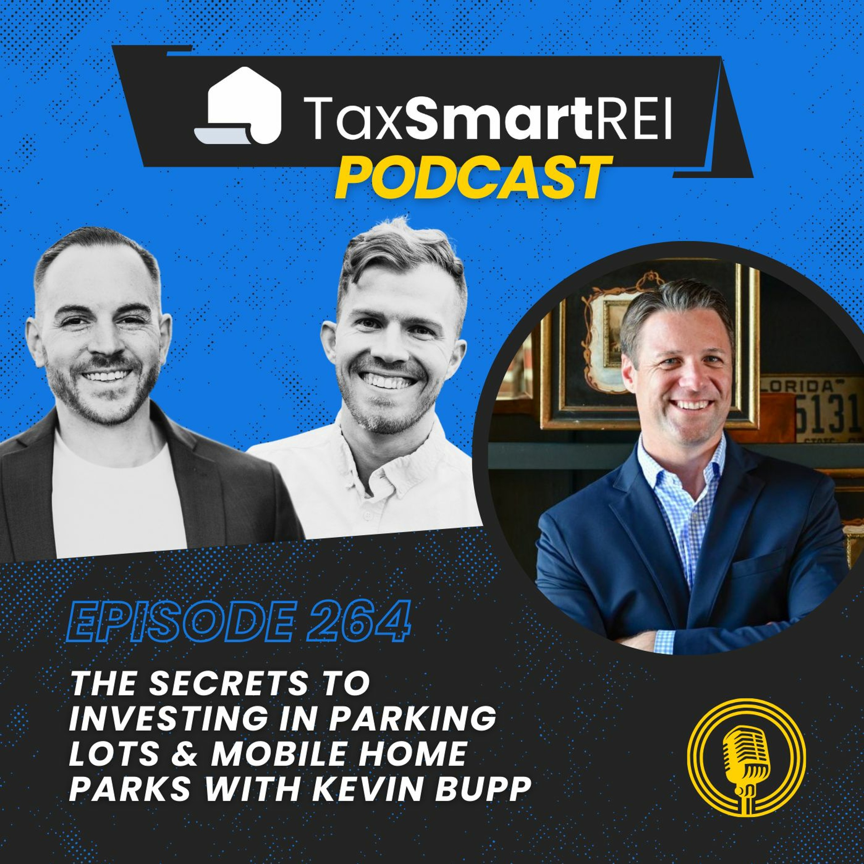 264. The Secrets to Investing in Parking Lots & Mobile Home Parks with Kevin Bupp